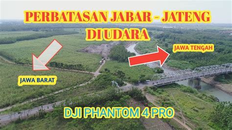 Sungai Cisanggarung Perbatasan Jawa Barat Dan Jawa Tengahdrone Dji