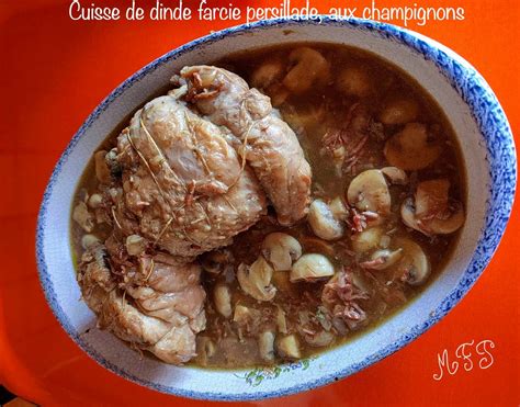 Cuisse De Dinde Farcie Persillade Aux Champignons Recette Cookeo