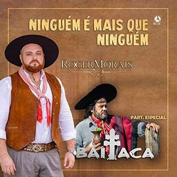 Ningu M Mais Que Ningu M Part Roger Morais E P Tria Ga Cha