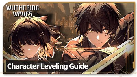 Character Leveling Guide Wuthering Waves Wuwa｜game8