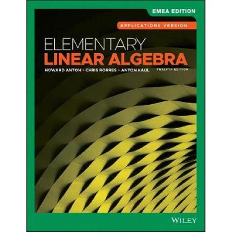 Elementary Linear Algebra 12th Edition Howard Anton Ksa