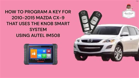 How To Program A Key For Mazda Cx That Uses The Knob Smart