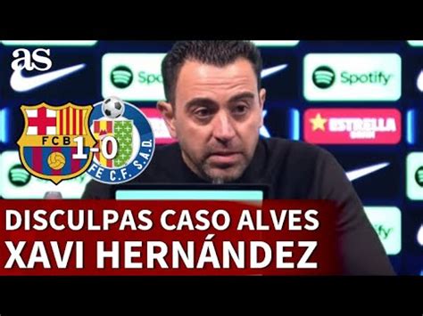 BARCELONA 1 GETAFE 0 XAVI Pide DISCULPAS Por Sus Palabras Sobre El