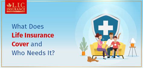 What Does Life Insurance Cover And Who Needs It