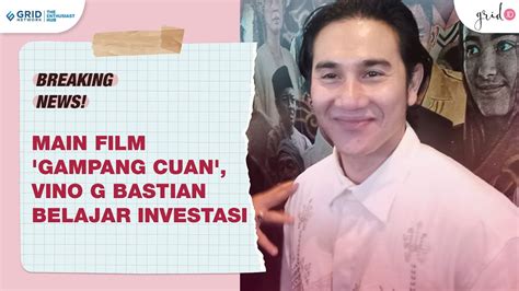 Mian Film Gampang Cuan Vino G Bastian Jadi Belajar Investasi Youtube