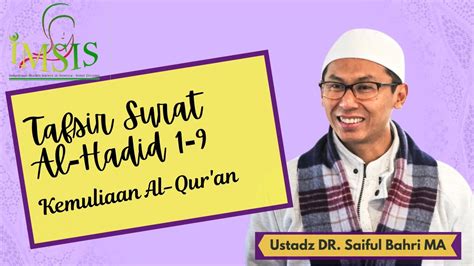 Tafsir Surat Al Hadid Ayat Bersama Ustadz Dr Saiful Bahri Ma