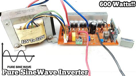 Diy Pure Sine Wave Inverter 12v To 220v 600w Youtube