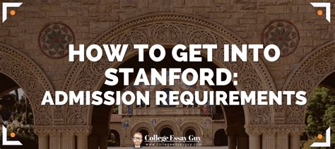 How To Get Into Stanford Admission Requirements