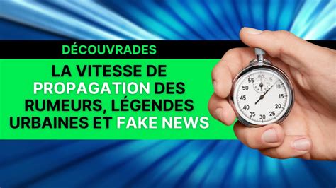 Conférences La vitesse de propagation des Rumeurs légendes urbaines