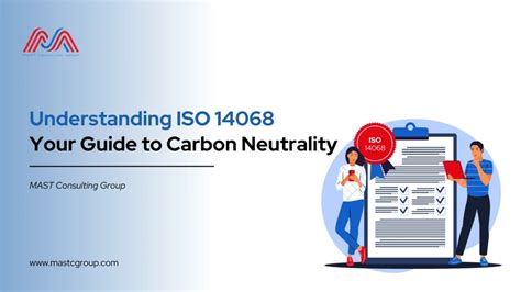 Understanding ISO 14068 Your Guide To Carbon Neutrality