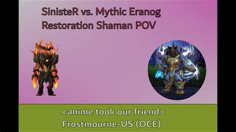 Mythic Eranog Restoration Shaman Pov Anime Took Our Friend Guild Run 101 Build Testing