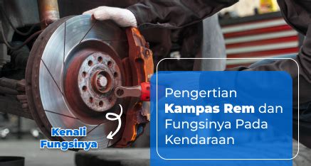 Pengertian Kampas Rem Dan Fungsinya Pada Kendaraan