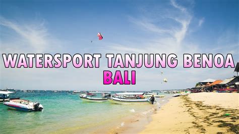 Watersport Tanjung Benoa Bali Center Of Watersports In Bali Youtube