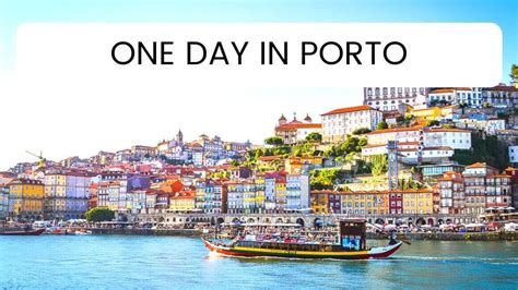 Best One Day In Porto Portugal Perfect Hour Itinerary