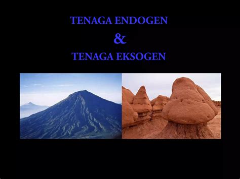 Tenaga Endogen Adalah 6