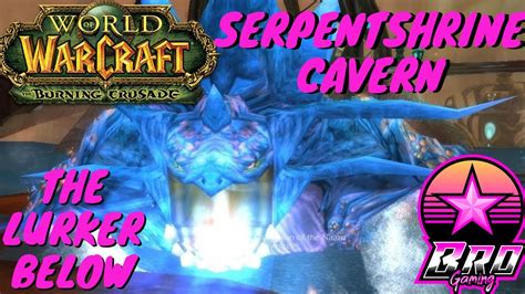 World Of Warcraft Burning Crusade Serpentshrine Cavern The Lurker