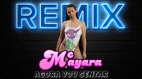 Mc Mayara Agora Vou Sentar Produção Dj Cleber Mix And Eletrofunk Brasil