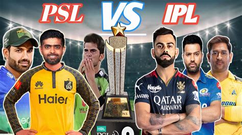 PSL VS IPL Differences 2024 IPL VS PSL Comparison BaBar Vs Kohli