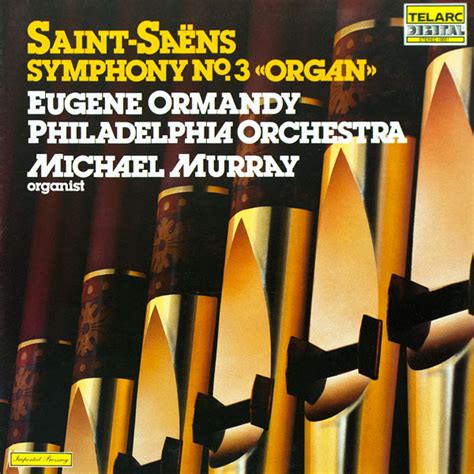 The Philadelphia Orchestra Eugene Ormandy Michael Murray Saint Saëns