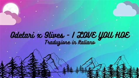 Odetari X 9lives I Love You Hoe I Traduzione In Italiano Youtube