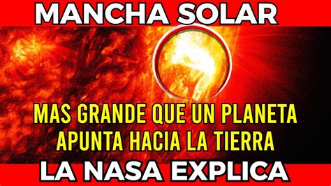 Impactante Enorme Mancha Solar Aumenta Su Tama O Veces En Solo