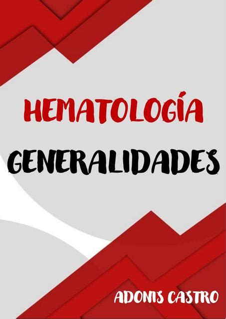 Generalidades de Hematología Dr Castro uDocz