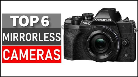 Best Mirrorless Cameras On The Market In 2024 Top 6 Best Mirrorless