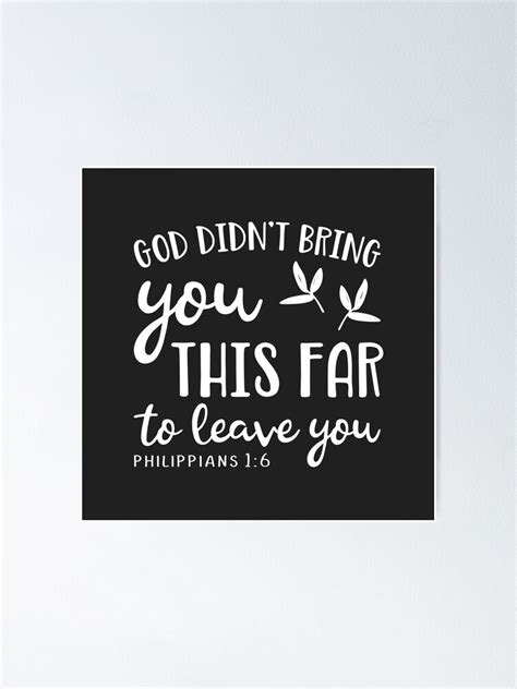 Christian Design God Didn T Bring You This Far To Leave You Philippians 1 V6 Poster For