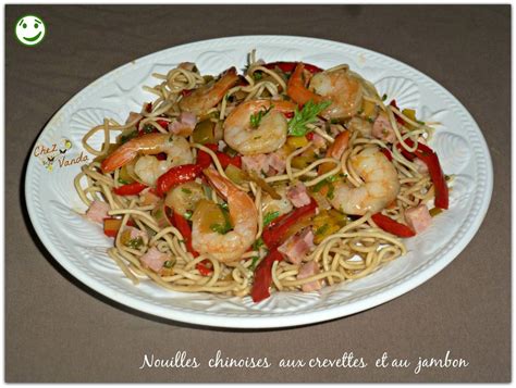 Nouilles Chinoises Aux Crevettes Et Au Jambon Chez Vanda