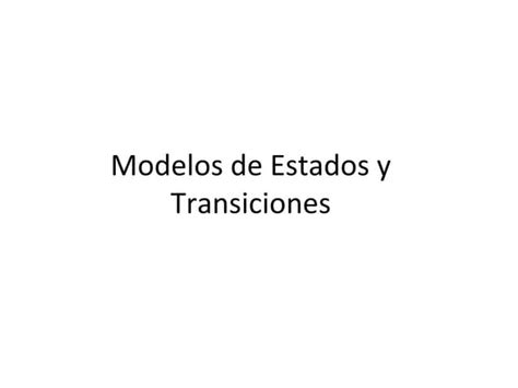 Modelos De Estados Y Transiciones Ds Ppt Descarga Gratuita