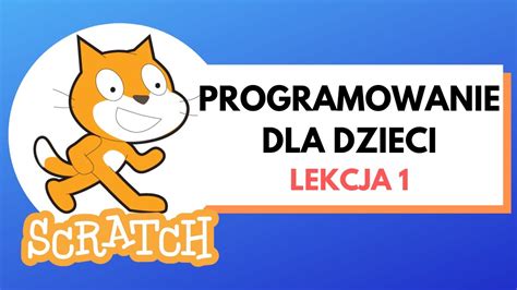 Programowanie Dla Dzieci Scratch Lekcja 1 Pierwsze Kroki YouTube