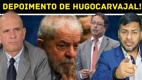 Ao Vivo Depoimento Hugo Carvajal Lula Desesperado Indulto De