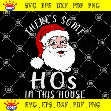 There S Some Hos In This House Svg Santa Claus Svg Merry Christmas