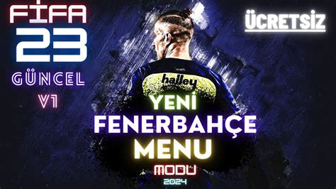 FİFA 23 FENERBAHÇE MENU MODU 2024 MOD NASIL KURULUR güncel easports