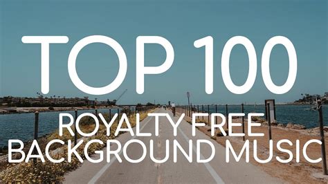 Top 100 Background Music Free For Youtube Videos Youtube