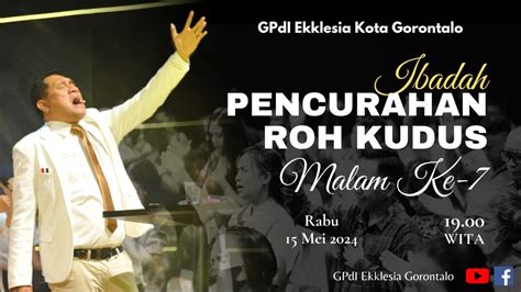 IBADAH PENCURAHAN ROH KUDUS MALAM KETUJUH GPDI EKKLESIA GORONTALO