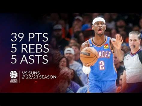 Shai Gilgeous Alexander Pts Rebs Asts Vs Suns Season Youtube