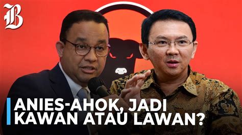 Rumor Pdip Duetkan Anies Dan Ahok Di Pilkada Jakarta Youtube