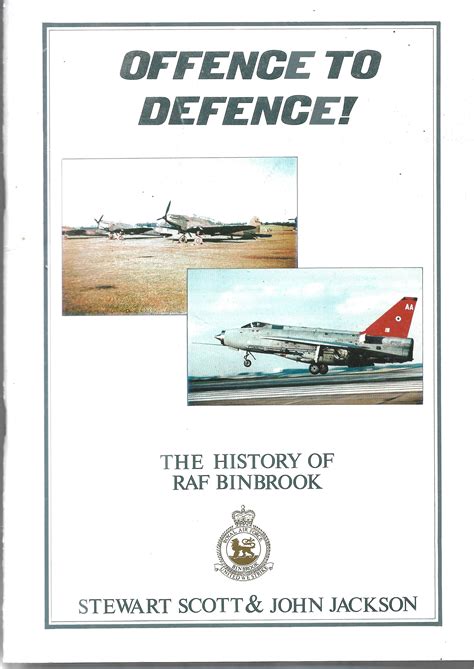 Offence To Defence The History Of Raf Binbrook By Stewart Scott And