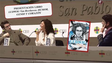 Ludwig Van Beethoven Humor Genio Y Coraz N Presentaci N Del Libro En