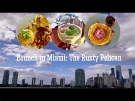 Miami Brunch The Rusty Pelican Youtube