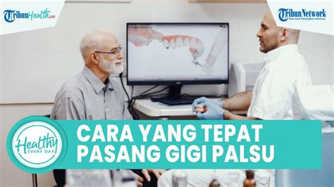 Cara Tepat Pasang Gigi Palsu Dari Pencetakan Rahang Dan Gigi Simak