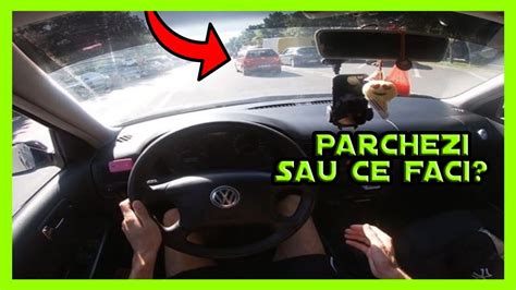 PARCHEZI SAU CE FACI Fapte N Trafic Ep 1 YouTube