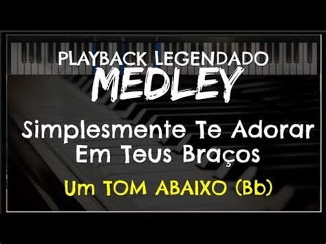 Medley Simplesmente Te Adorar Em Teus Bra Os Playback Legendado