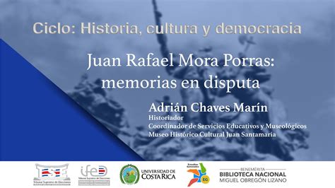 Juan Rafael Mora Porras Memorias En Disputa YouTube