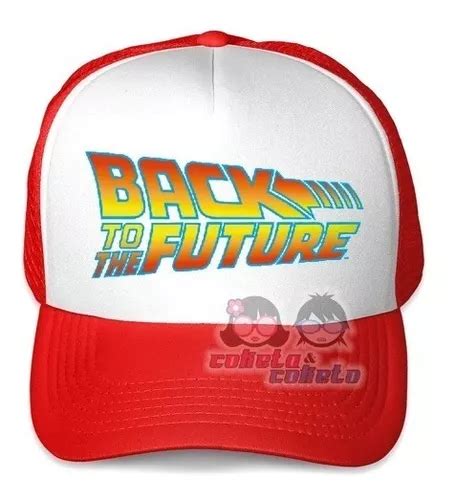 Gorra Back To The Future Volver Al Futuro Coketa Coketo MercadoLibre