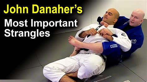 3 Most Important Jiu Jitsu Strangles Chokes By John Danaher Youtube