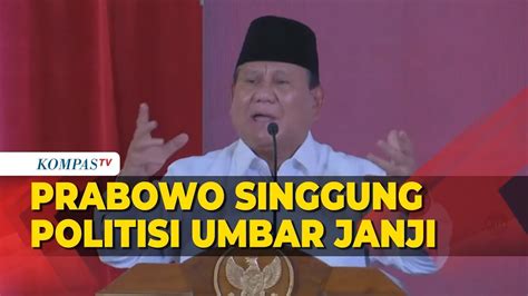 Pidato Prabowo Singgung Politisi Umbar Janji Di Musim Pemilu YouTube