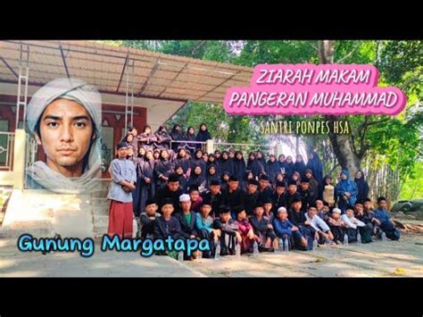 Ziarah Makam Pangeran Muhammad Gunung Margatapa Majalengka YouTube