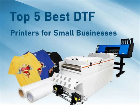 Top 5 Best DTF Printers For Small Businesses In 2024